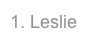 1. Leslie